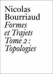 Nicolas Bourriaud : Formes 2(French Txt)