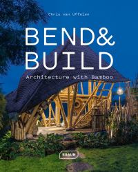 Bend and Build : Architecture with Bamboo