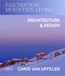 Fascination Mountain Living : Architecture and Design