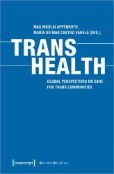 Trans Health : International Perspectives on Care for Trans Communities