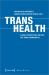 Trans Health : International Perspectives on Care for Trans Communities