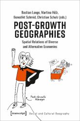 Post-Growth Geographies : Spatial Relations of Diverse and Alternative Economies