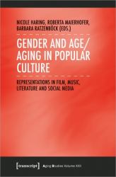 Gender and Age/Aging in Popular Culture : Representations in Film, Music, Literature, and Social Media