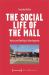 The Social Life of the Mall : Working and Dwelling in Urban Argentina