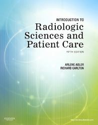 Introduction to Radiologic Sciences and Patient Care