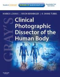 Gray's Clinical Photographic Dissector of the Human Body : With STUDENT CONSULT Online Access