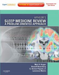 Kryger's Sleep Medicine Review : A Problem-Oriented Approach, Expert Consult: Online and Print