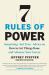 7 Rules of Power : Surprising--But True--Advice on How to Get Things Done and Advance Your Career