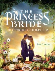 The Princess Bride: the Official Cookbook