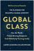 Global Class : How the World's Fastest-Growing Companies Scale Globally by Focusing Locally