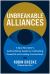 Unbreakable Alliances : A Spy Recruiter's Authoritative Guide to Cultivating Powerful and Lasting Connections