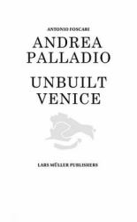 Andrea Palladio - Unbuilt Venice