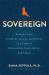 Sovereign : Reclaim Your Life, Energy and Freedom in a Time of Distraction, Uncertainty and Chaos