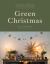 Green Christmas : Sustainable Celebrations That Won't Cost the Earth