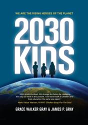 2030 Kids : We are the Rising Heroes of the Planet