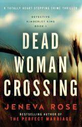 Dead Woman Crossing : A Totally Heart-Stopping Crime Thriller