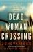 Dead Woman Crossing : A Totally Heart-Stopping Crime Thriller