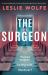 The Surgeon : An Utterly Unputdownable and Pulse-Pounding Psychological Thriller Packed with Twists