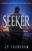 Seeker : A World Where Ancient Prophecies Clash with Modern Desires