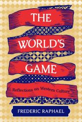 The World's Game : Reflections on Western Culture