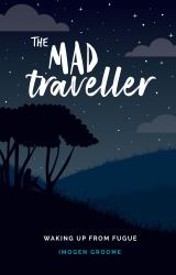 The Mad Traveller : Waking up from Fugue