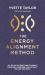 Energy Alignment Method : Let Go of the Past, Free Yourself from Sabotage and Attract the Life You Want