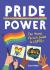 Pride Power : The Young Person's Guide to LGBTQIA+