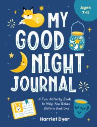 My Good Night Journal : A Fun Activity Book to Help You Relax Before Bedtime