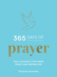 365 Days of Prayer : Daily Guidance for Inner Peace and Inspiration