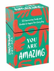 You Are Amazing : 52 Empowering Cards and Booklet to Inspire You Every Day