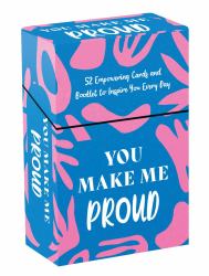 You Make Me Proud : 52 Inspiring Cards and Booklet to Celebrate How Amazing You Are