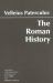 The Roman History : From Romulus and the Foundation of Rome to the Reign of the Emperor Tiberius