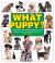 What Puppy? : A Guide to Help New Owners Select the Right Breed of Puppy to Suit Their Lifestyle