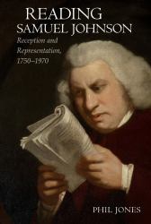 Reading Samuel Johnson : Reception and Representation, 1750-1960