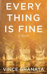 Everything Is Fine : A Memoir