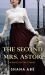 The Second Mrs. Astor : A Novel of the Titanic