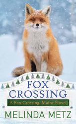 Fox Crossing : A Fox Crossing, Maine Novel