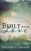 Built with Love : A Second Chances Novel