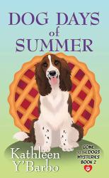 Dog Days of Summer : Gone to the Dogs Mysteries