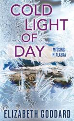 Cold Light of Day : Missing in Alaska