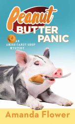 Peanut Butter Panic : An Amish Candy Shop Mystery