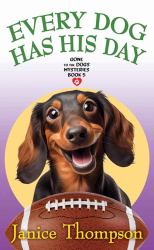 Every Dog Has His Day : Gone to the Dogs Mysteries