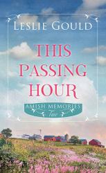 This Passing Hour : Amish Memories