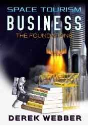 Space Tourism Business : The Foundations