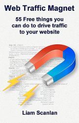 Web Traffic Magnet : 55 Free Things You Can Do to Drive Traffic to Your Website