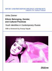 Ethnic Belonging, Gender, and Cultural Practices : Youth Identities in Contemporary Russia