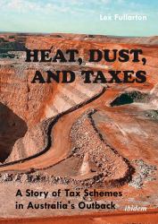 Heat, Dust and Taxes : A Story of Tax Schemes in Australia's Outback