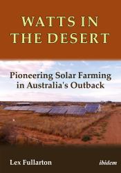 Watts in the Desert : Pioneering Solar Farming in Australia's Outback