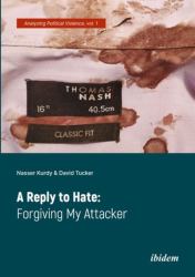 A Reply to Hate : Forgiving My Attacker