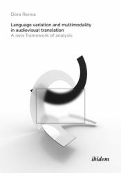 Language Variation and Multimodality in Audiovisual Translation : A New Framework of Analysis